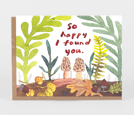 So Happy I Found You Morel Mushroom Greeting Card