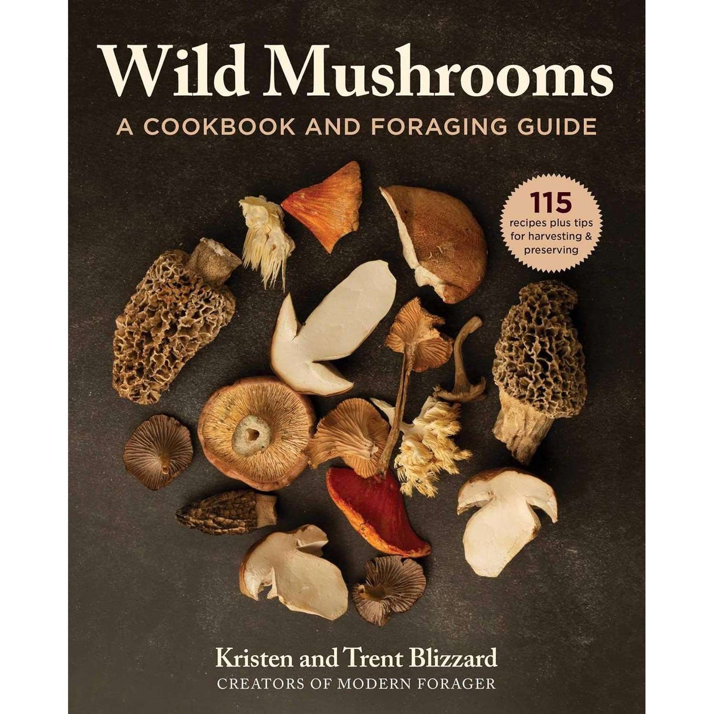 Wild Mushrooms: A Cookbook and Foraging Guide