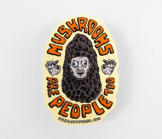 Mushrooms Are People Too Sticker