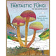 Fantastic Fungi: The Coloring Book